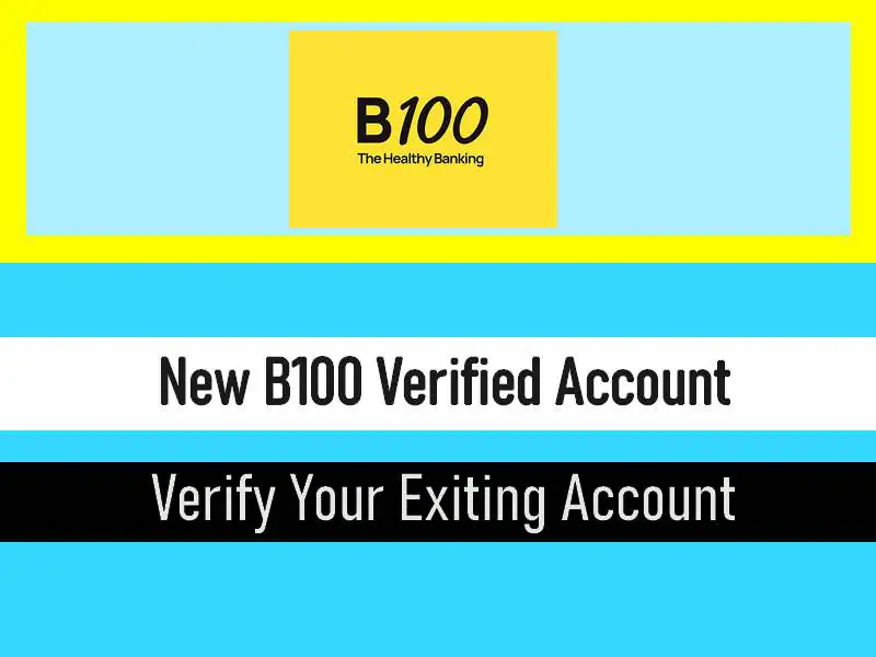 B100 Account/ B100 identity verification